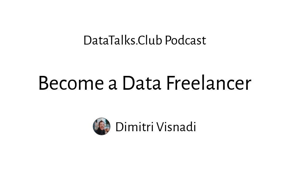 Becoming a Data Freelancer: Pricing, Client Acquisition and Contract Strategy