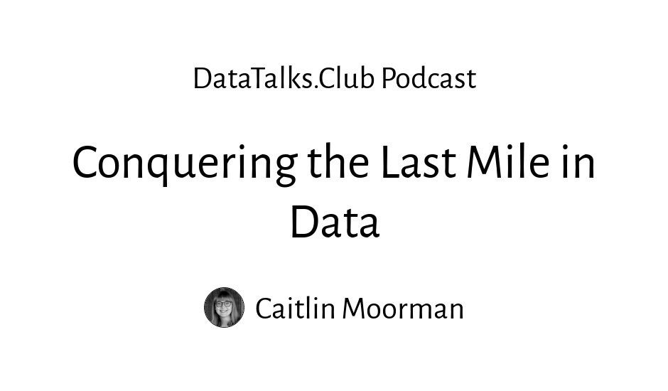 Last-Mile Data Delivery for the Modern Data Stack: Build Data Products to Boost Adoption