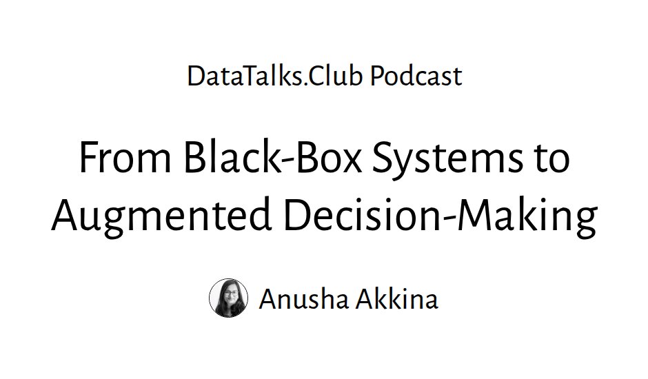 From Black-Box Systems to Augmented Decision-Making