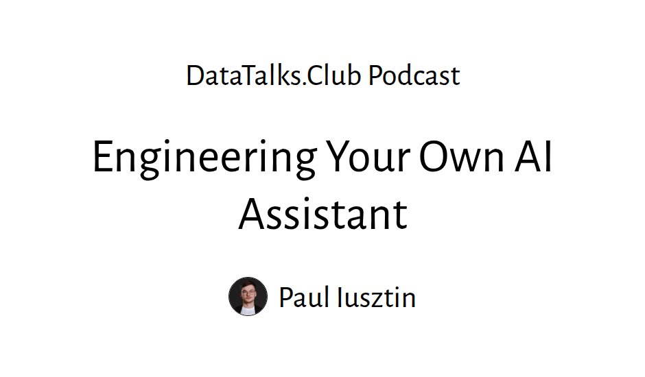 Engineering Your Own AI Assistant