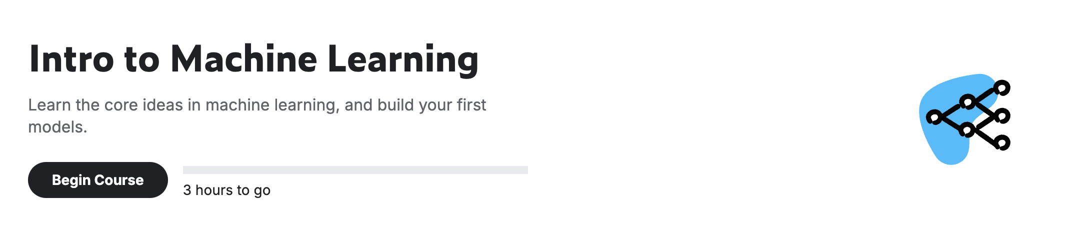 Kaggle Machine Learning Micro-Courses - free hands-on courses covering intro ML, intermediate ML, feature engineering, and XGBoost